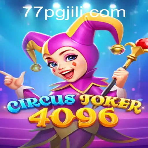 Discover the Exciting World of CircusJoker4096: A New Gaming Phenomenon